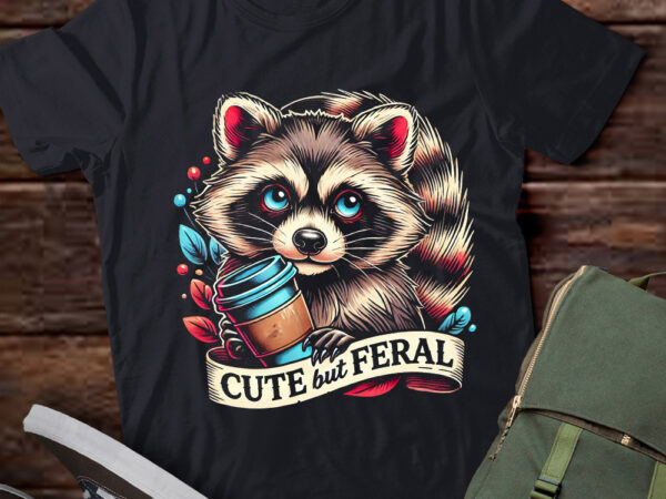 M356 cute but feral raccoon sarcastic snark racoon t shirt designs for sale