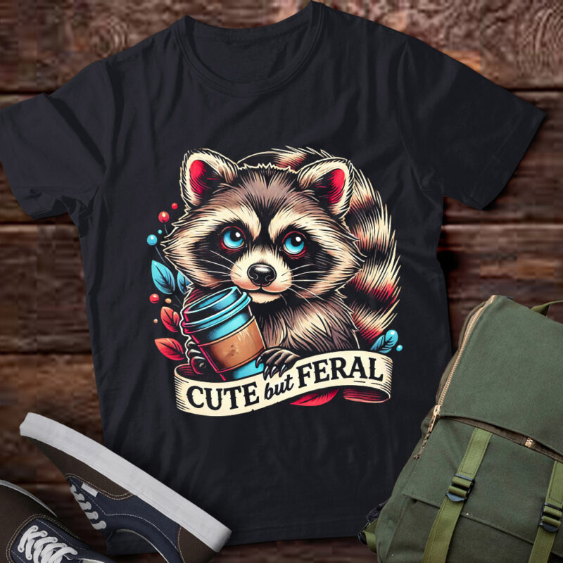 M356 Cute But Feral Raccoon Sarcastic Snark Racoon