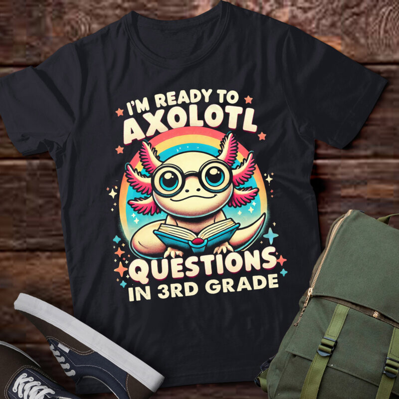 M362 Funny 3rd I’m Ready To Axolotl Questions in 3rd Grade