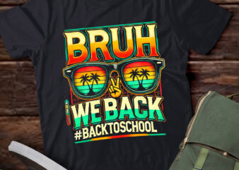 M377 First Day Of School Back to School Bruh We Back t shirt designs for sale