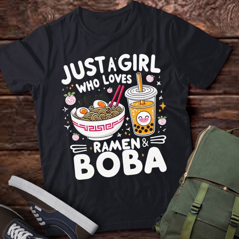 M391 Just A Girl Who Loves Ramen And Boba Bubble Tea