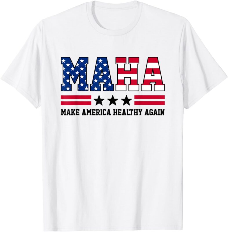 MAHA Make America Healthy Again US Patriotic 4th of July T-Shirt