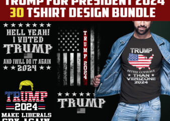 30 DONALD TRUMP FOR PRESIDENT TSHIRT DESIGN BUNDLE