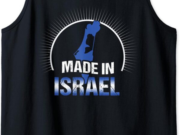 Made in israel country flag israelian heritage family gift tank top t shirt designs for sale