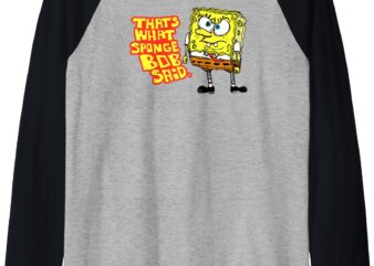 Mademark x SpongeBob SquarePants – SpongeBob SquarePants That’s what SpongeBob said Funny Quote Raglan Baseball Tee t shirt designs for sale