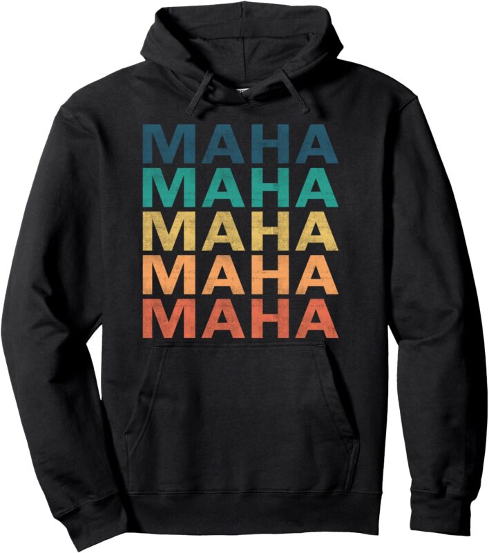 Maha – Vintage Retro Maha Name Pullover Hoodie