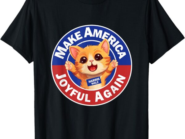 Make america joyful again harris 2024 cat lady t-shirt