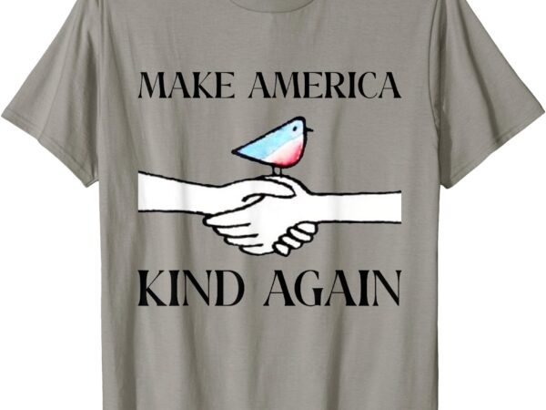 Make america kind again t-shirt