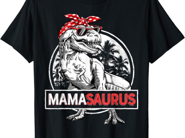 Mamasaurus t rex dinosaur funny mama saurus mother’s family t-shirt