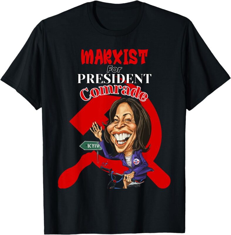 Marxist For President Comrade Kamala Harris Funny President T-Shirt