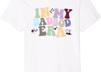 Mens In My DadBod Era Premium T-Shirt