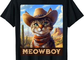 Meowboy_ Cowboy Kitten, Western Whiskers, Cat T-Shirt