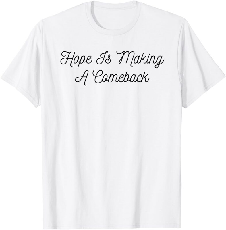 Michelle Obama – Hope Is Making A Comeback T-Shirt