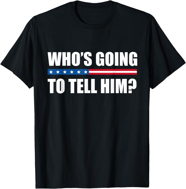 Michelle Obama Who’s Going To Tell Him Funny Black Jobs T-Shirt