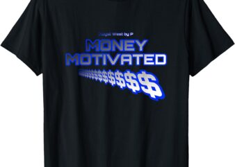 Money Motivated T-Shirt