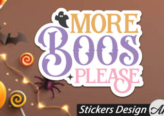 More boos please Stickers t shirt designs for sale