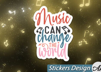 Music can change the world Stickers