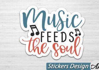 Music feeds the soul Stickers