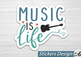 Music is life Stickers t shirt designs for sale