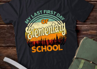 My Last First Day Of Elementary School Funny Back To School lts-d