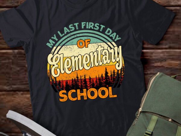 My last first day of elementary school funny back to school lts-d t shirt designs for sale