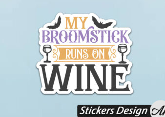 My broomstick runs on wine Stickers t shirt designs for sale