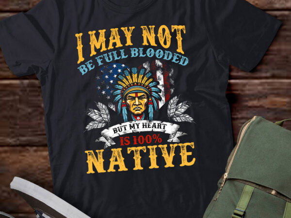 Native american may not be full blooded my heart 100% native lts-d T shirt vector artwork