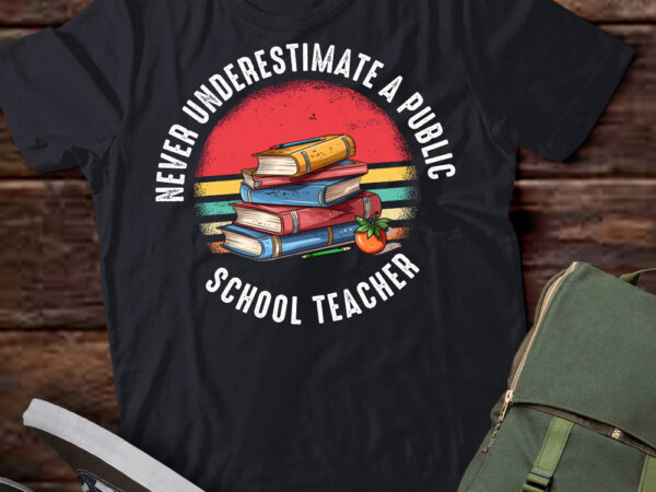 Never underestimate a public school teacher retro vintage t-shirt ltsp