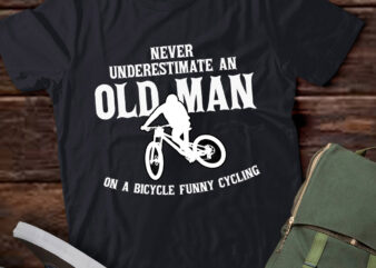 Never Underestimate An Old Man On A Bicycle Funny Cycling lts-d T shirt vector artwork