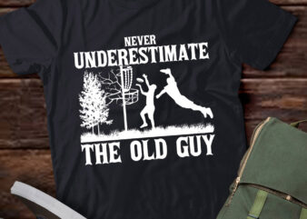 Never Underestimate The Old Guy Funny Disc Golf Gift lts-d