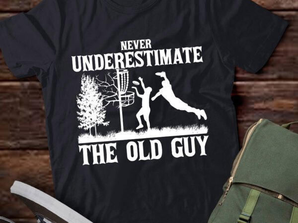 Never underestimate the old guy funny disc golf gift lts-d T shirt vector artwork