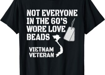 Not Everyone Wore Love Beads Dog Tag Veterans Vietnam T Shirt