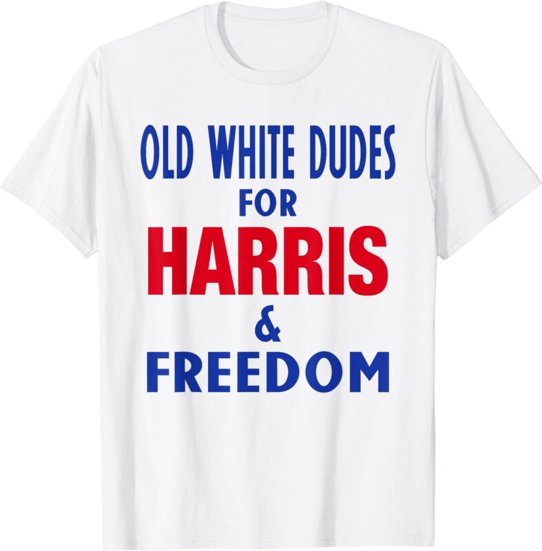 Old White Dudes For Harris And Freedom Vote President 2024 T-Shirt