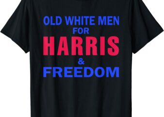 Old White Men For Harris And Freedom T-Shirt