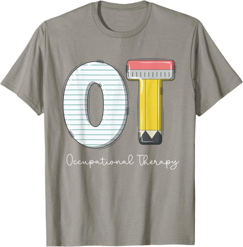 Pediatric Occupational Therapy Cute Pencil Back To School T-Shirt