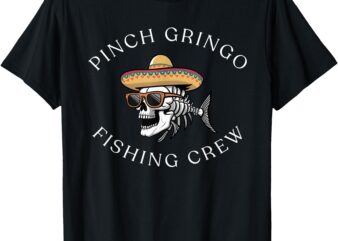 Pinche Gringo Fishing Crew T-Shirt