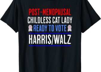 Post-Menopausal Childless Cat Lady Ready to Vote KAMALA T-Shirt