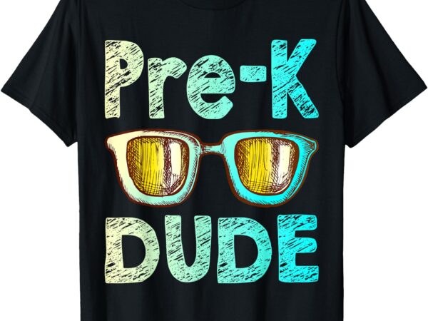 Pre-k dude back to school shirt first day of preschool boys t-shirt