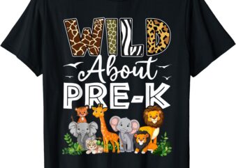 Pre-k Teacher, Kids Back To School Wild About Pre-k T-Shirt