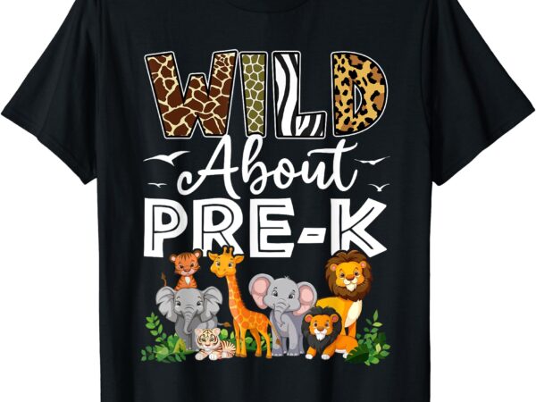 Pre-k teacher, kids back to school wild about pre-k t-shirt