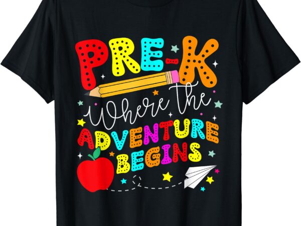 Pre-k where the adventure begins first day of prek teacher t-shirt