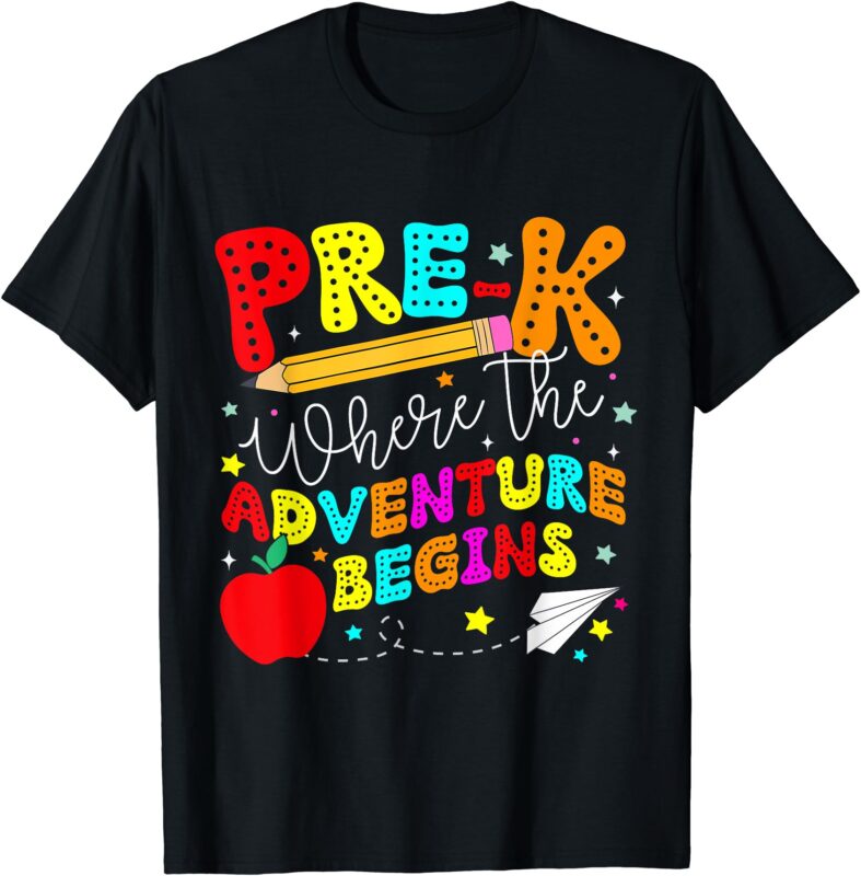 Pre-k Where The Adventure Begins First Day of Prek Teacher T-Shirt