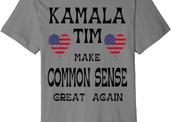 Premium T-Shirt, Kamala and Tim – Make Common Sense Great Again