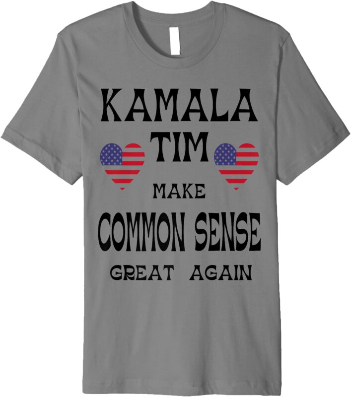 Premium T-Shirt, Kamala and Tim – Make Common Sense Great Again