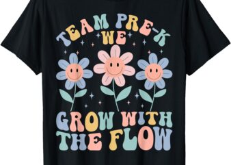 Preschool Teacher Appreciation Team Pre-K Grow With the Flow T-Shirt