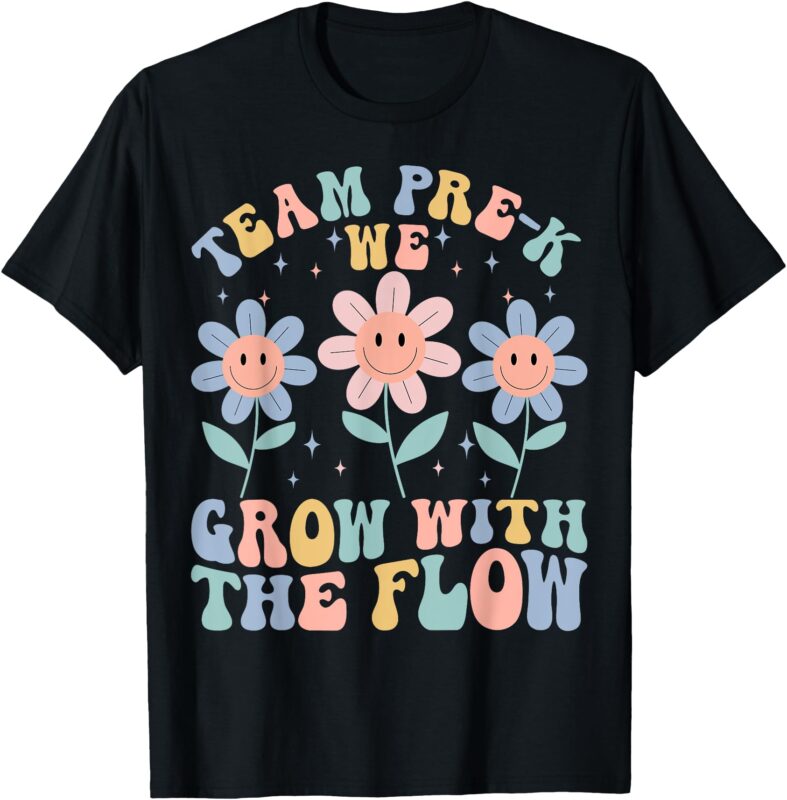 Preschool Teacher Appreciation Team Pre-K Grow With the Flow T-Shirt