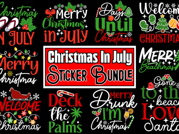 Chrristmas in july svg t-shirt design bundle ,christmas in july svg bundle, summer vacation svg bundle, eps, dxf, ai, png, files for cricut