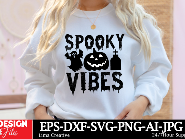 Spooky vibes t-shirt design, halloween svg bundle, halloween vector, witch svg, ghost svg, witch shirt svg, sarcastic svg, funny mom svg, c