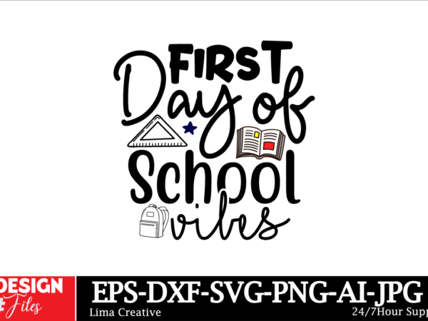 First day of school vibes svg cut file, hello school svg bundle, back to school svg, teacher svg, school, school shirt for kids svg, kids sh t shirt graphic design