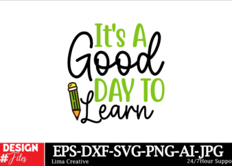 It’s A Good Day To Learn SVG CUt File, Hello School SVG Bundle, Back to School SVG, Teacher svg, School, School Shirt for Kids svg, Kids Shi